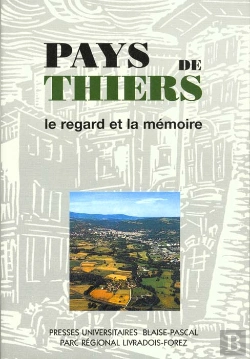 Bertrand.pt - Pays De Thiers : Le Regard Et La Mémoire