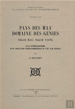Bertrand.pt - Pays Des Maa ; Domaine Des Génies Nggar Maa, Nggar Yang ; Essai D'Éthno-Histoire D'Une Population Proto-Indochinoise Du Viet-Nam