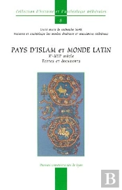 Pays D'Islam Et Monde Latin ; X-Xiii Siècle ; Textes Et Documents