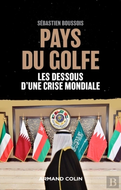 Bertrand.pt - Pays Du Golfe ; Les Dessous D'Une Crise Mondiale