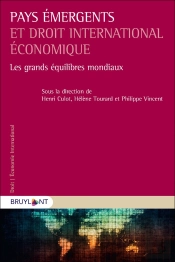 Pays Émergents Et Droit International Économique : Les Grands Équilibres Mondiaux