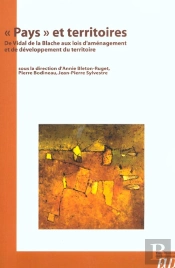 Pays Et Territoires ; De Vidal De La Blache Aux Lois D'Amenagement Et De Developpement Du Territoire
