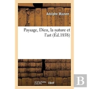 Paysage, Dieu, La Nature Et L'Art