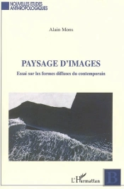 Paysage D'Images ; Essai Sur Les Formes Diffuses Du Contemporain