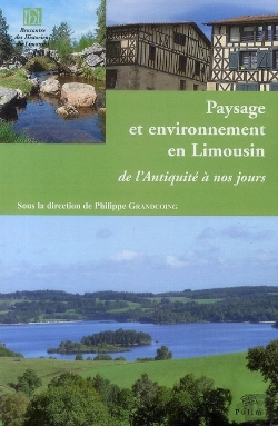 Bertrand.pt - Paysage Et Environnement En Limousin ; De L'Antiquité À Nos Jours