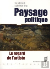 Paysage Politique ; Le Regard De L'Artiste