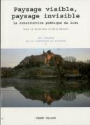 Paysage Visible, Paysage Invisible ; La Construction Poétique Du Lieu