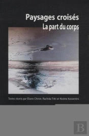 Paysages Croisés ; Le Part Du Corps
