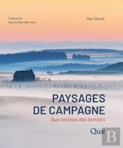 Paysages De Campagne : Aux Racines Des Terroirs