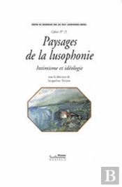 Paysages De La Lusophonie ; Intimisme Et Idéologie