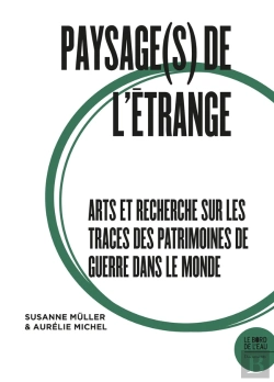 Bertrand.pt - Paysage(S) De L'Étrange Ii : Arts Et Recherche Sur Les Traces Des Patrimoines De Guerre Dans Le Monde