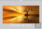 Paysages De Reves Calendrier Mural 2018 Din A3 Horizontal