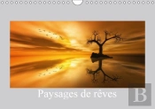 Paysages De Reves Calendrier Mural 2018 Din A4 Horizontal
