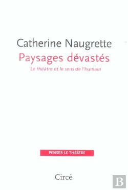 Bertrand.pt - Paysages Devastes - Le Theatre Et Le Sens De L'Humain