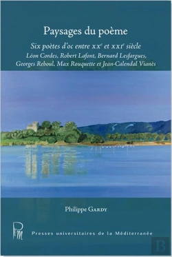 Bertrand.pt - Paysages Du Poème : Six Poètes D'Oc Entre Xxe Et Xxie Siècle
