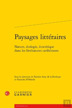 Bertrand.pt - Paysages Littéraires : Nature, Écologie, Écocritique Dans Les Littératures Caribéennes
