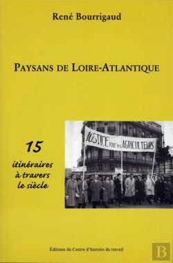 Bertrand.pt - Paysans De Loire Atlantique - 15 Itineraires A Travers Le Siecle