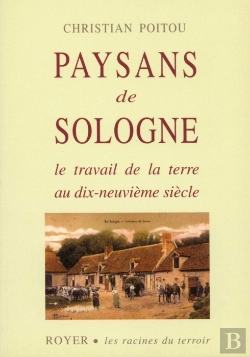 Bertrand.pt - Paysans De Sologne ; Le Travail De La Terre Au Dix-Neuvième Siècle