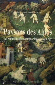 Paysans Des Alpes ; Les Communautés Montagnardes Au Moyen Âge