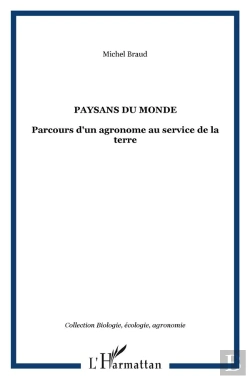Bertrand.pt - Paysans Du Monde ; Parcours D'Un Agronome Au Service De La Terre