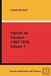 Paysans Du Vaucluse 1860-1939
