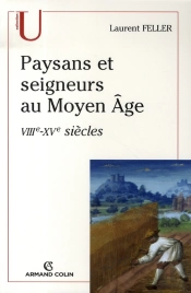 Paysans Et Seigneurs Au Moyen Âge, Ix - Xv Siècles