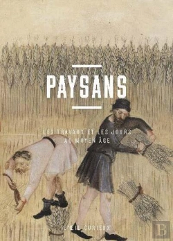 Bertrand.pt - Paysans : Les Travaux Et Les Jours Au Moyen Âge