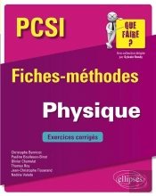 Pcsi ; Fiches-Méthodes ; Physique ; Exercices Corrigés (Édition 2018)