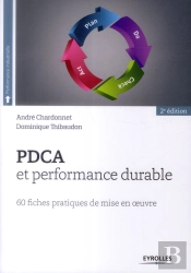 Pdca Et Performance Durable ; 60 Fiches Pratiques De Mise En Oeuvre