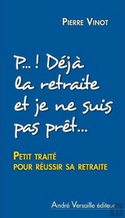 Bertrand.pt - P..!Deja La Retraite Etje Ne Suis Pas Pret-Petit Traite Pour Reussir Sa Retraite