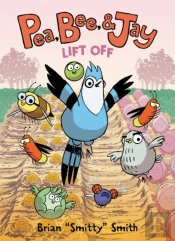 Pea, Bee, & Jay #3: Lift Off