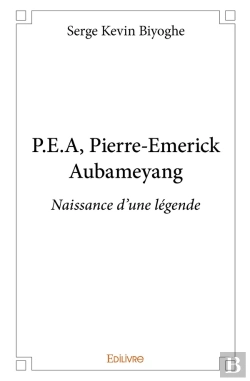 Bertrand.pt - P.E.A, Pierre-Emerick Aubameyang : Naissance D'Une Légende