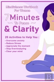 Peace And Clarity In 7 Minutes Or Less