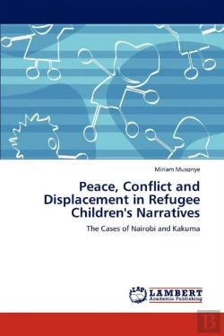 Bertrand.pt - Peace, Conflict And Displacement In Refugee Children'S Narratives