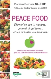 Peace Food - Dis-Moi Ce Que Tu Manges, Je Te Dirai Qui Tu Es...