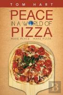 Peace In A World Of Pizza