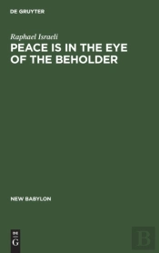 Peace Is In The Eye Of The Beholder