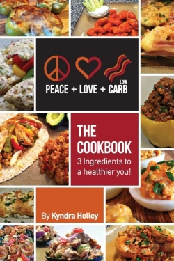 Bertrand.pt - Peace, Love, And Low Carb - The Cookbook - 3 Ingredients To A Healthier You!