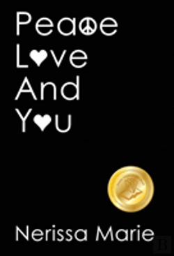 Bertrand.pt - Peace, Love And You (A Spiritual Inspirational Self-Help Book About Self-Love, Spirituality, Self-Esteem And Meditation - Self Help Books And Spiritual Books On Meditation, Self Love, Self Esteem)