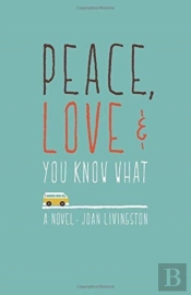 Peace, Love & You Know What