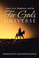 Peace, Love, Happiness, And Joy For God'S Universe