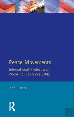 Bertrand.pt - Peace Movements: International Protest And World Politics Since 1945
