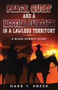 Peace, Quiet And A Little Justice In A Lawless Territory