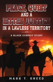 Peace, Quiet And A Little Justice In A Lawless Territory