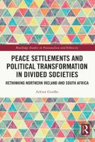 Peace Settlements And Political Transformation In Divided Societies