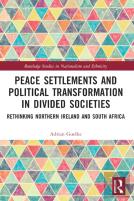 Peace Settlements And Political Transformation In Divided Societies