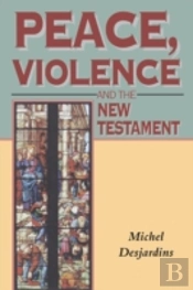 Peace, Violence And The New Testament