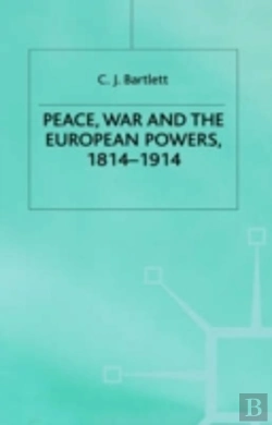 Bertrand.pt - Peace, War And The European Powers, 1814-1914