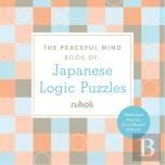 Peaceful Mind Book Of Japanese Logic Puzzles