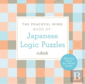 Peaceful Mind Book Of Japanese Logic Puzzles